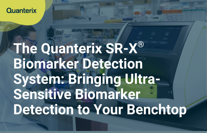 The Quanterix SR-X Biomarker Detection System: Bringing Ultra-Sensitive Biomarker Detection to Your Benchtop  thumbnail image